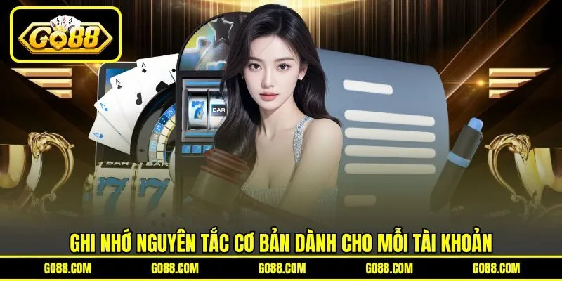 Ghi nhớ nguyên tắc cơ bản dành cho mỗi tài khoản Ghi nhớ nguyên tắc cơ bản dành cho mỗi tài khoản