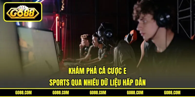 Khám phá cá cược E-sports qua nhiều dữ liệu hấp dẫn Khám phá cá cược E-sports qua nhiều dữ liệu hấp dẫn