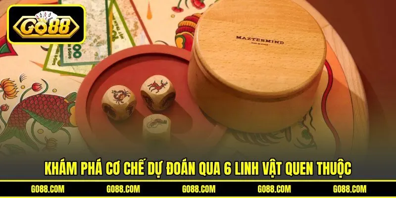Khám phá cơ chế dự đoán qua 6 linh vật quen thuộc Khám phá cơ chế dự đoán qua 6 linh vật quen thuộc