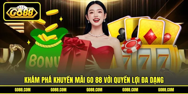 Khám phá khuyến mãi GO 88 với quyền lợi đa dạng Khám phá khuyến mãi GO 88 với quyền lợi đa dạng