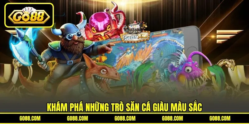 Khám phá những trò săn cá giàu màu sắc