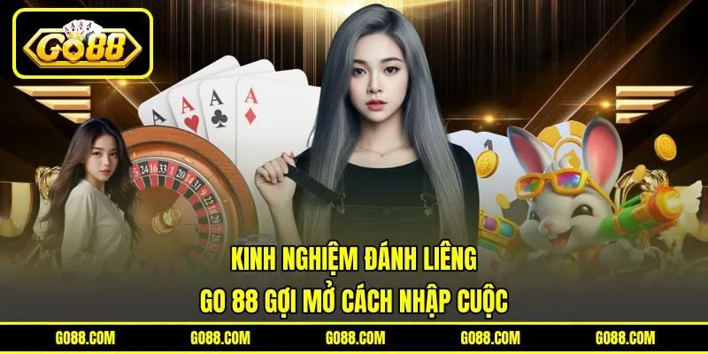 Kinh Nghiệm Đánh Liêng – GO 88 Gợi Mở Cách Nhập Cuộc