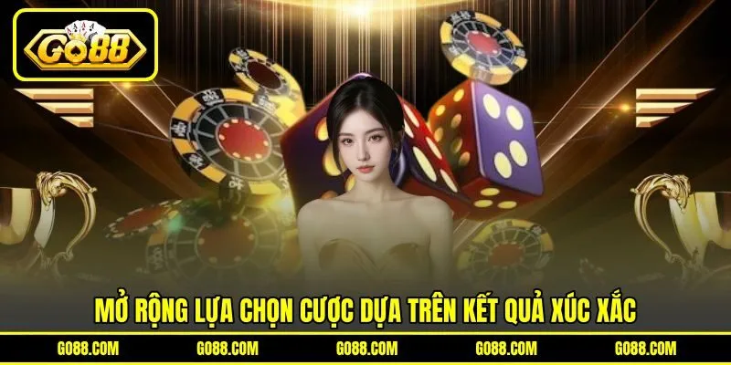 Mở rộng lựa chọn cược dựa trên kết quả xúc xắc