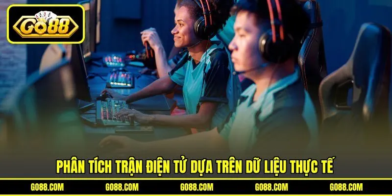Phân tích trận điện tử dựa trên dữ liệu thực tế Phân tích trận điện tử dựa trên dữ liệu thực tế
