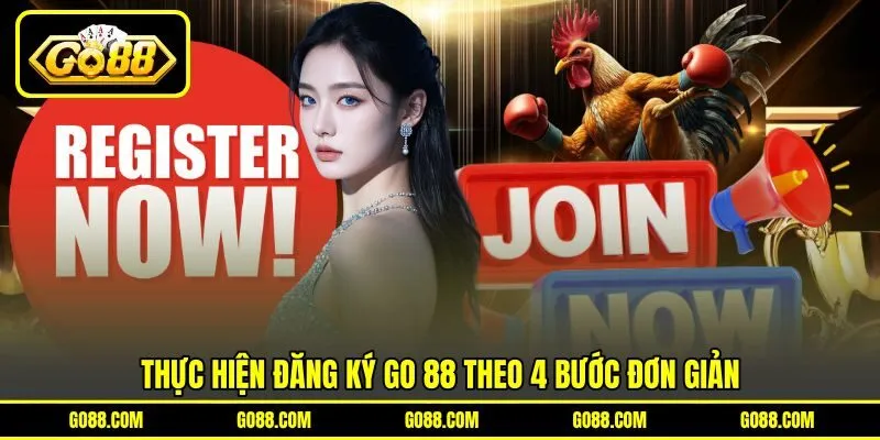 Thực hiện đăng ký GO 88 theo 4 bước đơn giản