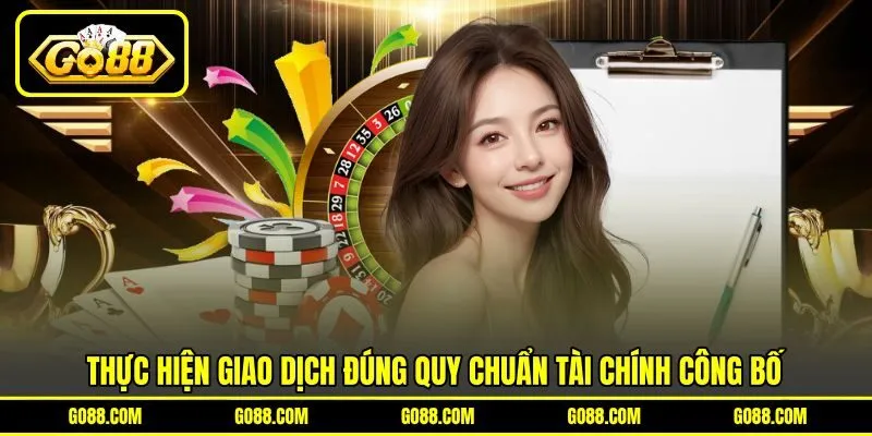 Thực hiện giao dịch đúng quy chuẩn tài chính công bố Thực hiện giao dịch đúng quy chuẩn tài chính công bố